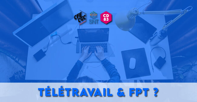 Télétravail & FPT – SNT CFE-CGC – Syndicat National des Territoriaux (FPT) Télétravail & FPT - SNT CFE-CGC - Syndicat National des Territoriaux (FPT)