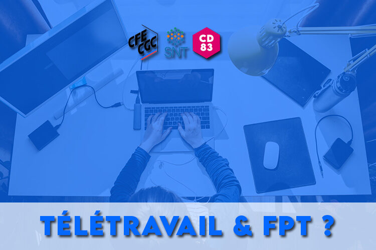 Télétravail & FPT - SNT CFE-CGC - Syndicat National des Territoriaux (FPT)
